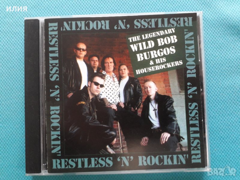 Wild Bob Burgos And His House Rockers – 2006 - Restless 'n' Rockin'(Rock & Roll,Rockabilly), снимка 1