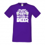 Мъжка тениска This Guy Needs Beer,Бира,Бирфест,Beerfest,Подарък,Изненада,Рожден Ден, снимка 13