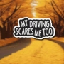 Стикер "My driving scares me too", снимка 4