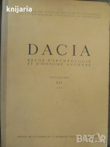 Dacia Revue d'archeologie et d'histoire ancienne Nouvelle serie XVI 1972