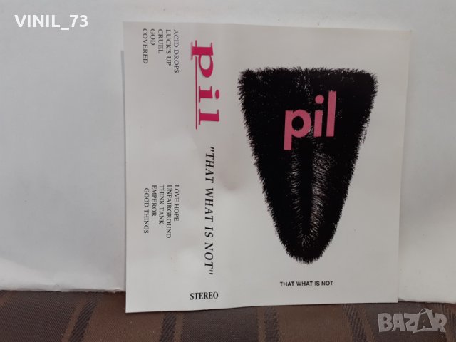 PIL ‎– That What Is Not, снимка 3 - Аудио касети - 32273939