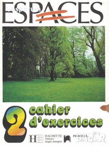 ESPACES 2. Méthode de français/Cahier d'exercices (Комплект учебник/учебна тетрадка по френски език), снимка 3 - Учебници, учебни тетрадки - 43629903