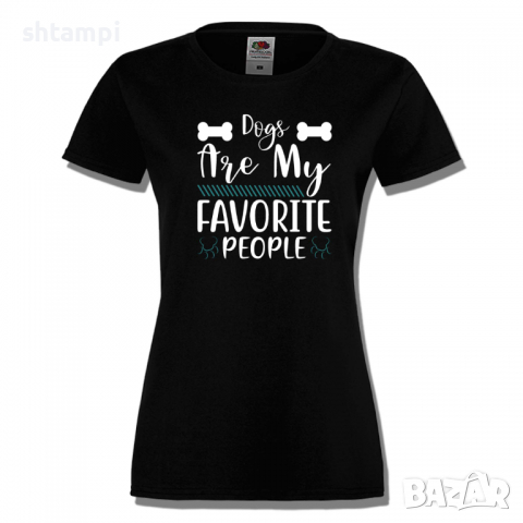 Дамска тениска Dogs Are My Favorite People,Куче,Животни,, снимка 7 - Тениски - 36428014