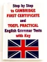 Step by Step to Cambridge First Certificate and Toefl Practical English Grammar Tests with Key , снимка 1