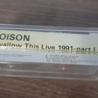 Аудио касети POISON Swallow This Live 1991-part I - POISON Swallow this Live 1991 part-ll, снимка 3 - Аудио касети - 37023601