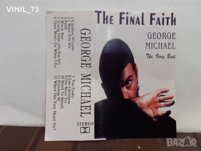 the very best of George Michael the final faith, снимка 3 - Аудио касети - 32298792