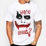 Тениска The Joker ( Батман Жокер ) Why so serious 4 модела, снимка 2