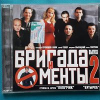 Бригада и Менты 2(Soundtracks), снимка 1 - CD дискове - 43056285