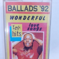 BALLADS 92 WONDERFUL LOVE SONGS , снимка 1 - Аудио касети - 32299016