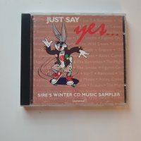 Just Say Yes... Sire's Winter CD Music Sampler cd, снимка 1 - CD дискове - 43914992