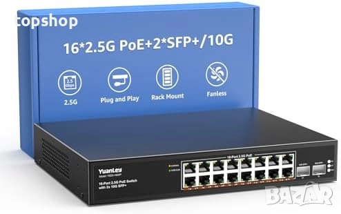 Чисто нов 2.5G 18-портов неуправляем PoE комутатор YuanLey, 16 Base-T 2.5G PoE порта, 2 x 10G SFP+..