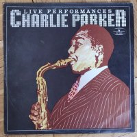 Charlie Parker – Live Performances - Jazz, Bop, снимка 1 - Грамофонни плочи - 34032273