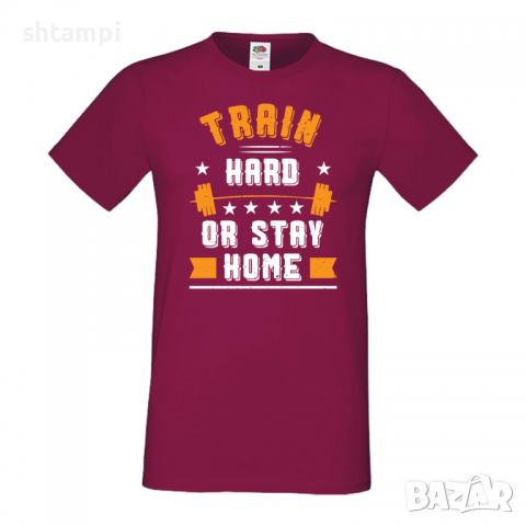 Мъжка Фитнес тениска Train Hard Or Stay Home спорт,Щанги,Тренировки,Спортуване,Gym., снимка 1 - Тениски - 36510538
