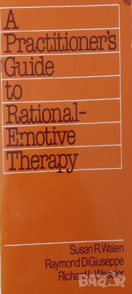 A Practioner's Guide to Rational-Emotive Therapy (Susan R. Walen, Raymond DiGiuseppe, Windy Dryden), снимка 1