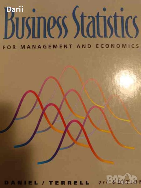Business Statistics for Management and Economics- Daniel / Tarrell, снимка 1
