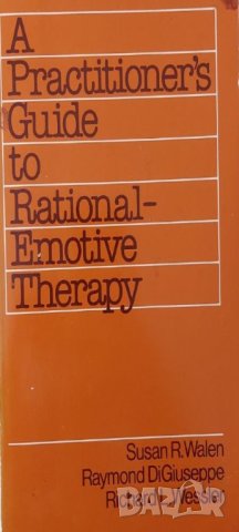A Practioner's Guide to Rational-Emotive Therapy (Susan R. Walen, Raymond DiGiuseppe, Windy Dryden), снимка 1 - Други - 43043586