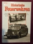 Енциклопедия на пожарните автомобили / Historische Feuerwehren, снимка 1
