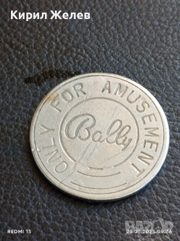 Три жетона токен ONLY FOR AMUSEMENT BALLY за КОЛЕКЦИЯ ДЕКОРАЦИЯ 31743, снимка 4 - Колекции - 51461246