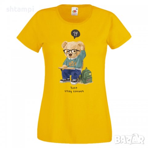 Дамска тениска bear Just Stay curious Мече,Меченце,Животно, Играчка,Изненада,Подарък,Повод,, снимка 11 - Тениски - 37291915