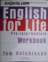 English for Life Pre-Intermediate - Workbook, снимка 1 - Чуждоезиково обучение, речници - 39892335