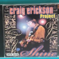 Craig Erickson – 2001 - Shine(Blues Rock), снимка 1 - CD дискове - 43833301