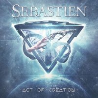 Sebastien - Act of Creation (2018), снимка 1 - CD дискове - 43621220