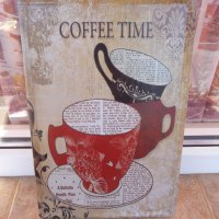 Метална табела Време за кафе Coffee time порцеланови чашки чaши, снимка 1 - Декорация за дома - 43341104