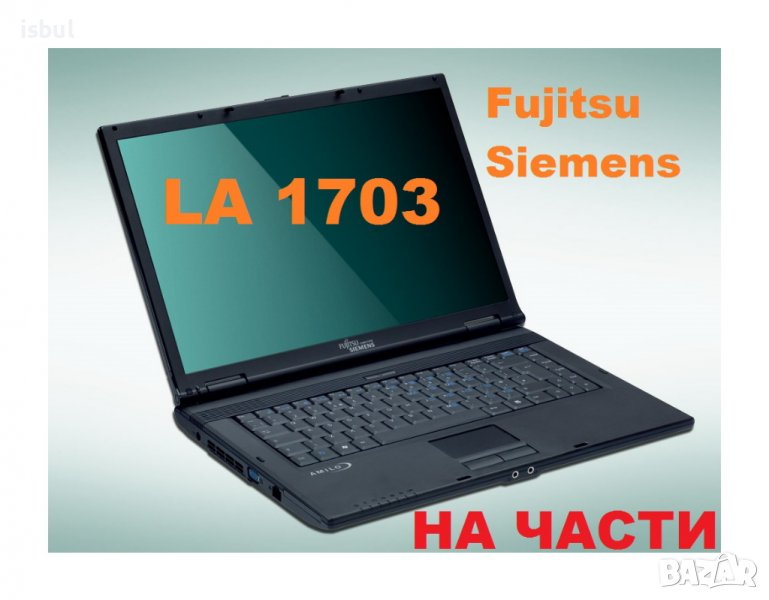 На Части Fujitsu Siemens  Amilo LA 1703 LA1703, снимка 1