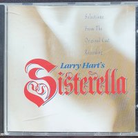 Larry Hart – Sisterella (Selections From The Original Cast Recording), снимка 1 - CD дискове - 37608336