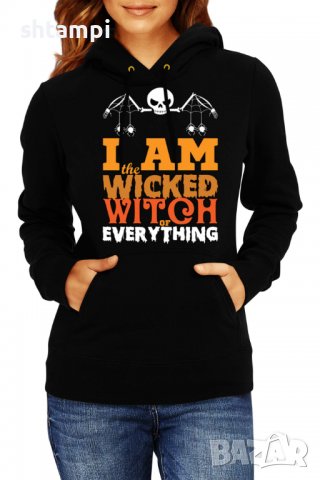 Дамски Суитчър/Суитшърт I am The Wicked Witch Of Everything 2,Halloween,Хелоуин,Празник,Забавление,