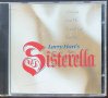 Larry Hart – Sisterella (Selections From The Original Cast Recording), снимка 1 - CD дискове - 37608336