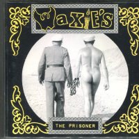 Waxies-The Prisoner, снимка 1 - CD дискове - 35379884