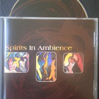 Spirits In Ambience - Оригинален диск музика Ембиънт, снимка 1 - CD дискове - 44866034