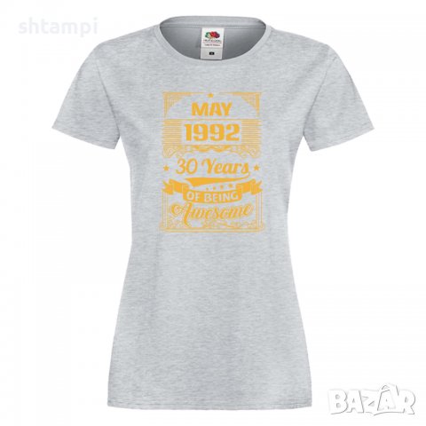 Дамска Тениска MAY 1992 30 YEARS BEING AWESOME Подарък,Ианенада,Празмик , снимка 7 - Тениски - 37083942