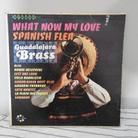 Guadalajara Brass - What Now My Love / Spanish Flea (Spin-O-Rama M-174) грамофонна плоча, снимка 1 - Грамофонни плочи - 32671125