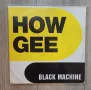 Black Machine ‎– How Gee Maxi Single 12 Английско издание 1994г Състояние :VG+ Култово парче ,поне з, снимка 1