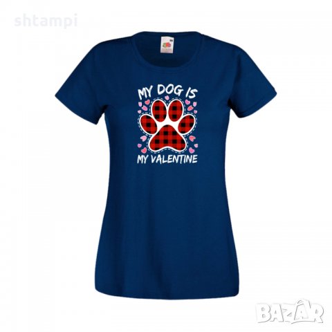 Дамска тениска Свети Валентин My Dog Is My Valentine 2, снимка 5 - Тениски - 35648386