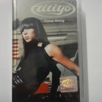 Titiyo/ Come Along, снимка 1 - Аудио касети - 34652425