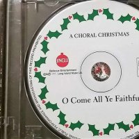 СД -CHORAL CHRISTMAS 'O COME ALL YE FAITHFUL' - CD, снимка 2 - CD дискове - 27702566