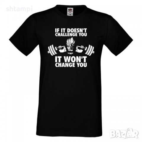 Мъжка тениска If It Doesn't Challenge You It Won't Change You фитнес ,тренировки, спорт,