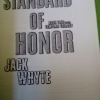 STANDARD OF HONOR JACK WHYTE hardcover 2007г, снимка 1 - Чуждоезиково обучение, речници - 38337080