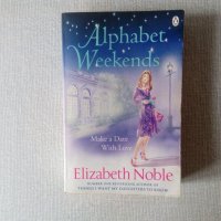 Elizabeth Noble - Alphabet Weekends: Love on the Road from A to Z, снимка 1 - Художествена литература - 32670545