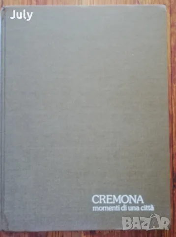 Cremona, momenti di una citta, Lydia Azzolini, Paride Dondi, снимка 2 - Енциклопедии, справочници - 47585860