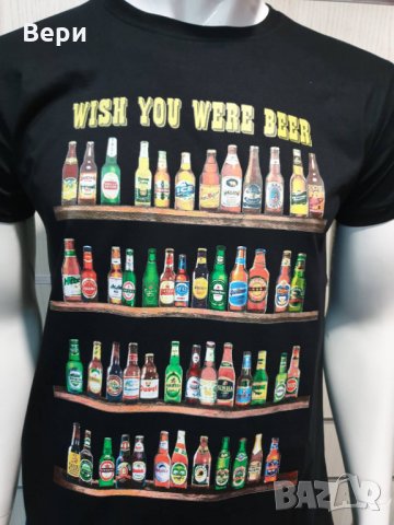 Нова мъжка тениска с трансферен печат Бутилки бири, алкохол, WISH YOU WERE BEER, снимка 2 - Тениски - 28344804