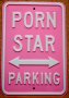 Метална табела PORN STAR <--> PARKING, снимка 1 - Колекции - 28287248