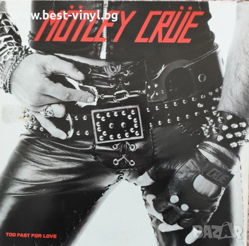 Грамофонна Плоча (Mötley Crüe - Too Fast For Love)