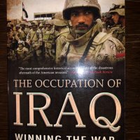 The Occupation of Iraq: Winning the War, Losing the Peace, снимка 1 - Други - 32713182