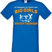 Мъжка тениска If You Can't Fly With The Big Girls Stay Off The Broom 2,Halloween,Хелоуин,Празник,, снимка 5 - Тениски - 38123908