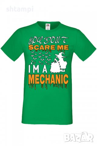Мъжка тениска You Don't Scare Me I'm A Mechanic 2,Halloween,Хелоуин,Празник,Забавление,Изненада,, снимка 7 - Тениски - 38132479