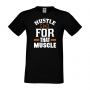 Мъжка Фитнес тениска Hustle For That Muscle Gym,спорт,Щанги,Тренировки,Спортуване, снимка 4